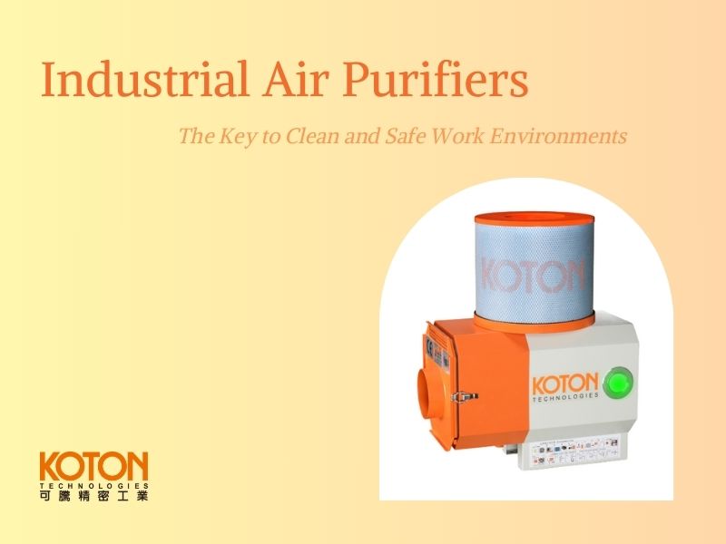 Industrial Air Purifiers: The Key to Clean and Safe Work Environments